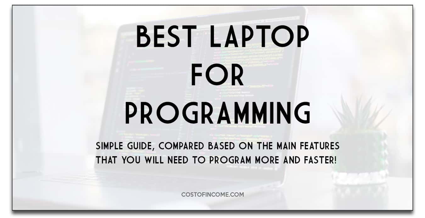 Best Laptop For Programming and Software Development, 2022 Cost Of